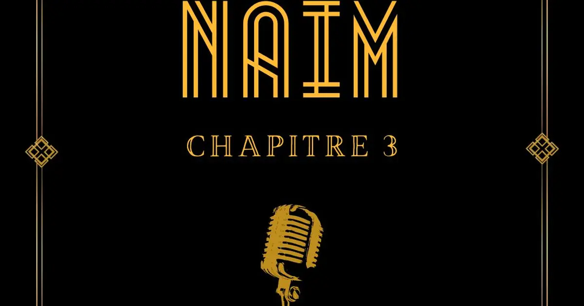 Naïm "Chapitre III"