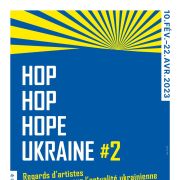 Hop Hop Hope Ukraine #2 - Regards d’artistes sur l’actualité ukrainienne