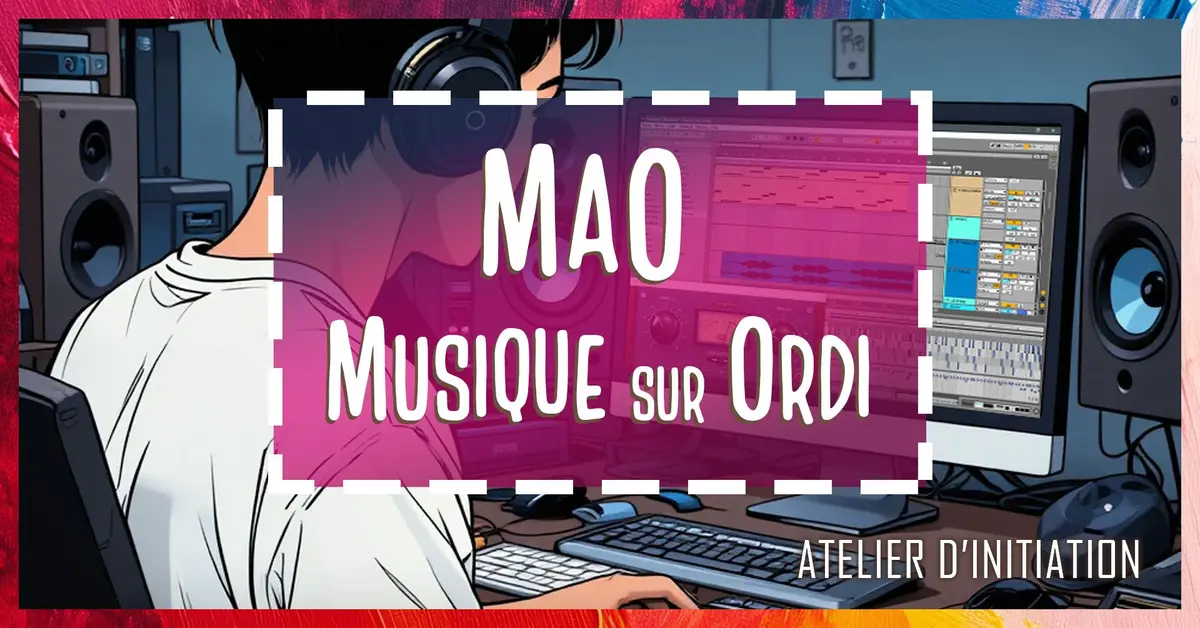 Initiation MAO (Musique Assistée par Ordinateur)