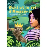 Oshi et le roi d'Amazonie