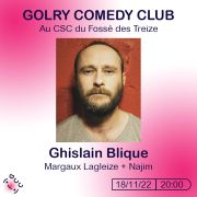 Golry Comedy Club : Ghislain Blique + Guest