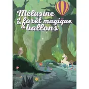 Mélusine et la forêt magique en ballon 