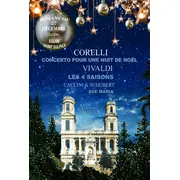Concerto pour une Nuit de Noël de Corelli / Ave Maria  / 4 Saisons de Vivaldi 