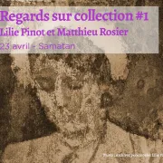 [Regards sur collection] Soirée avec Lilie Pinot et Matthieu Rosier