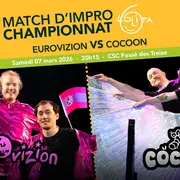 Match d’improvisation championnat : Eurovizion VS Cocoon