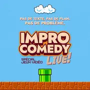 Impro Comedy Live • Spécial Jeux Vidéo