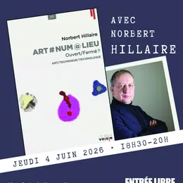 Rencontre avec Norbert Hillaire et présentation de Art#Num@Lieu 