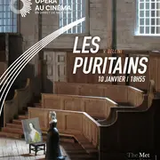 Metropolitan Opéra : Les Puritains 
