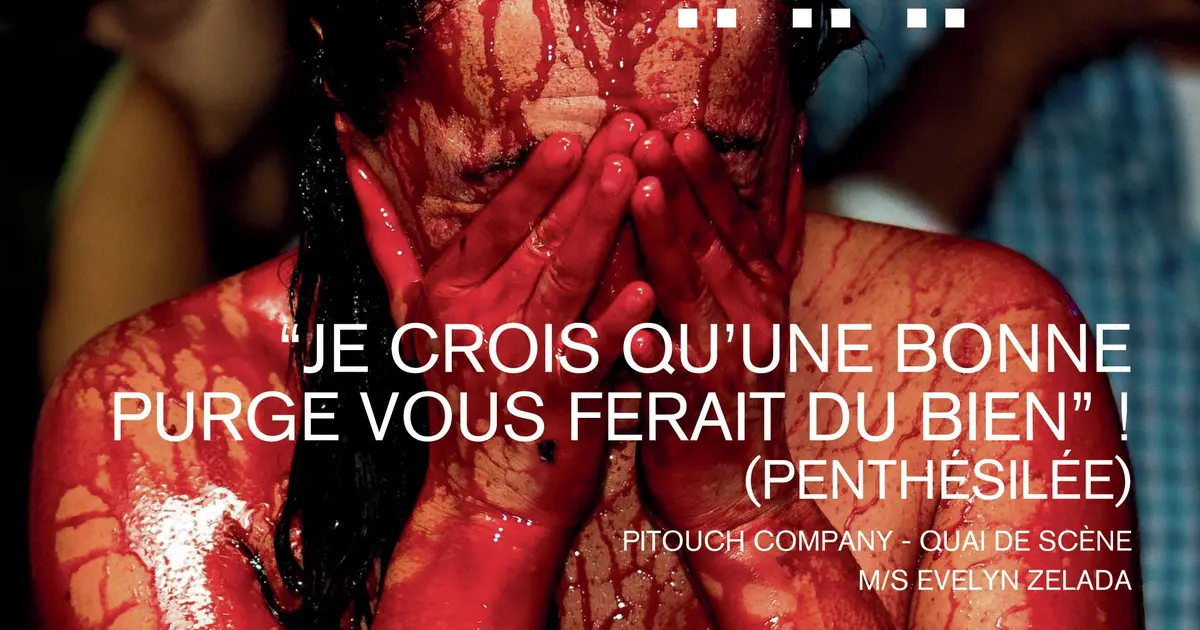 Je crois qu'une bonne purge vous ferait du bien (Penthésilée)