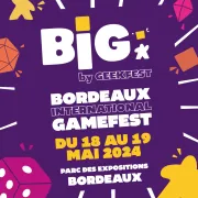 Bordeaux International Gamefest (BIG) By Geekfest