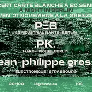 A Night in Berlin : PEB + .PK. + Jean-Philippe Gross à La Grenze