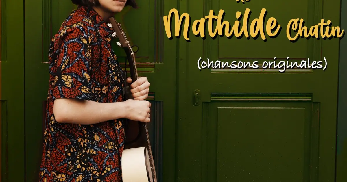 Le fabuleux destin de Mathilde Chatin (chanson originales )