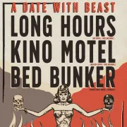 A date with beast Bed Bunker + Kino Motel + Long Hours