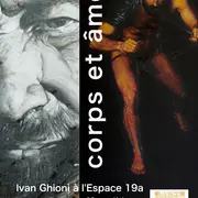 Exposition corps et âmes  par Ivan GHIONI