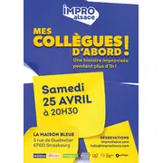 Show d'IMPRO Alsace : Mes collègues d'abord