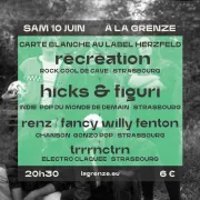 Carte blanche à Herzfeld : Récréation + Hicks & Figuri + Renz/Fancy Will Fenton à La Grenze