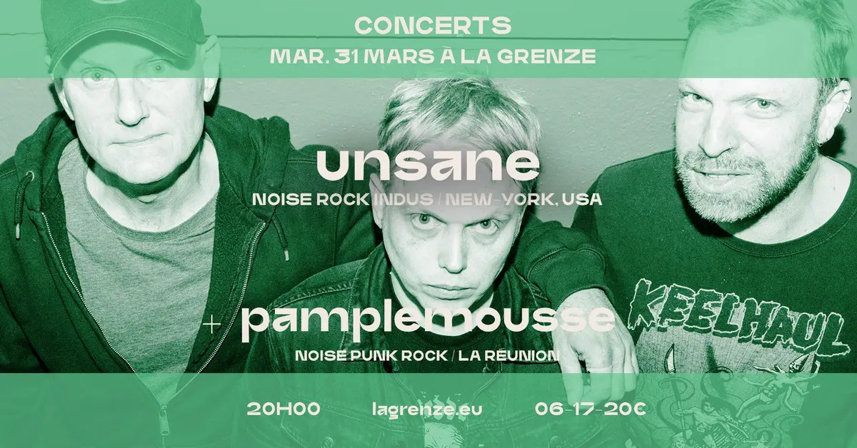 UNSANE + Pamplemousse en concert à La Grenze