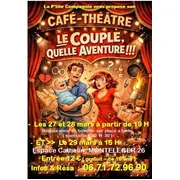 Théâtre, Café Théâtre : Le Couple... Quelle Aventure ! 
