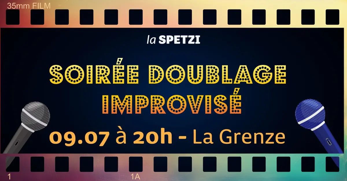Soirée Doublage de films Improvisé avec La Spetzi à La Grenze