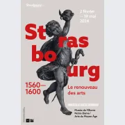 Strasbourg 1560-1600. Le renouveau des arts.