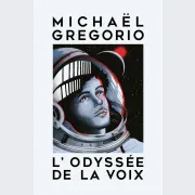 Michaël Gregorio - L\'Odyssée de la Voix 