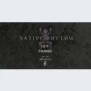 Native Rhythm w/ Le F, Taaris