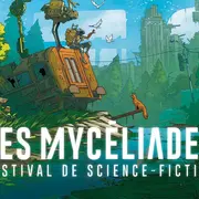 Les Mycéliades | Festival de science-fiction : toute la programmation