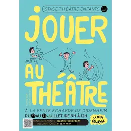 Stage d'été théâtre enfants 7-12 ans à a Petite echarde de Didenheim