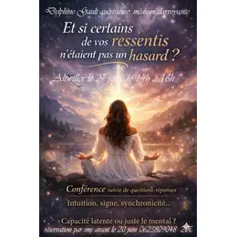 Conférence  Et si certains de vos ressentis n'étaient pas un hasard