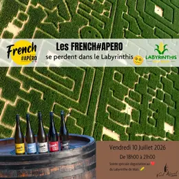 Les French#Apéro se perdent dans le Labyrinthe