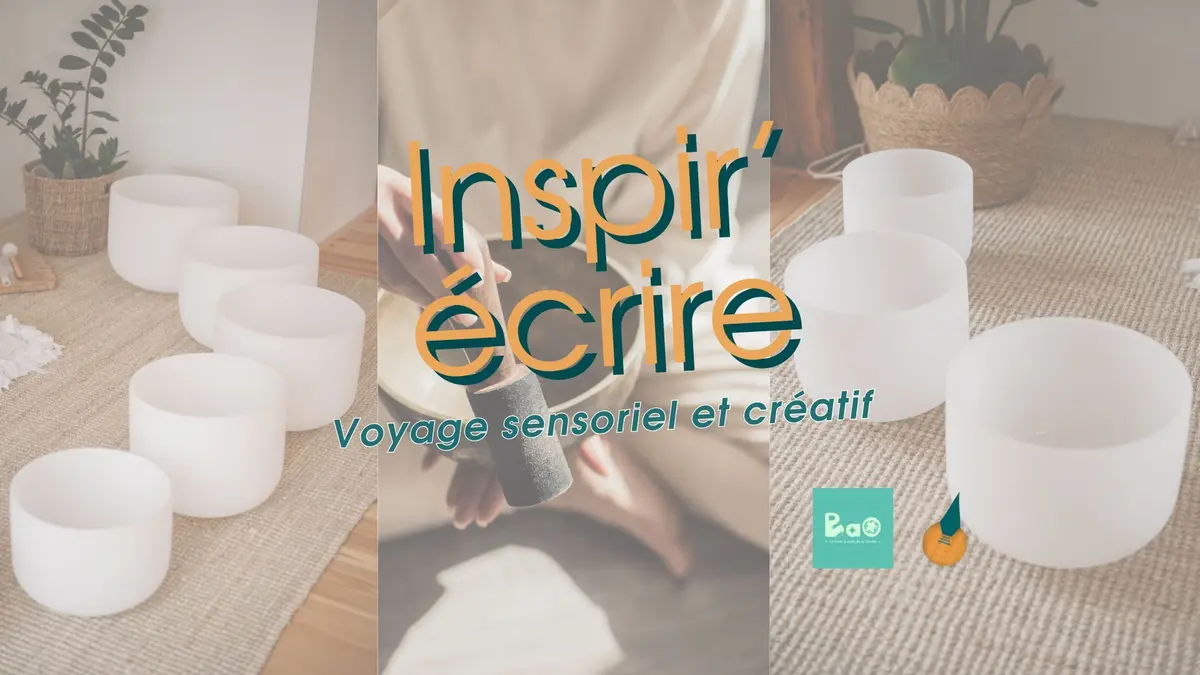 Inspir'écrire - Exploration sonore prolongée par l’écriture.