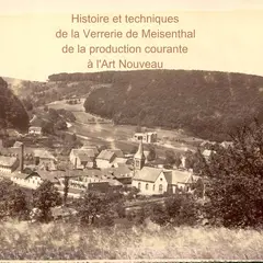 Conférence : l'histoire, la chronologie de la verrerie de Meisenthal.