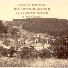 Conférence : l'histoire, la chronologie de la verrerie de Meisenthal.