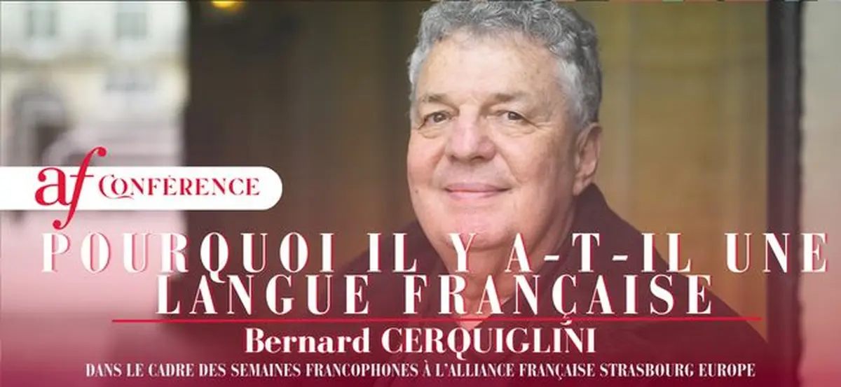 CONFÉRENCE - Pourquoi il y a-t-il une langue française ? 