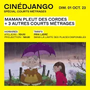 CinéDjango (Spécial courts métrages) : Maman pleut des cordes + 3 autres courts métrages