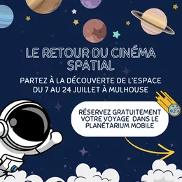 Cinéma Spatial : voyager dans l'Univers, les pieds sur Terre dans le planétarium
