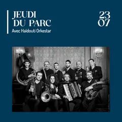 JEUDI DU PARC Avec Haïdouti Orkestar
