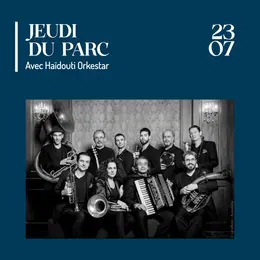 JEUDI DU PARC Avec Haïdouti Orkestar