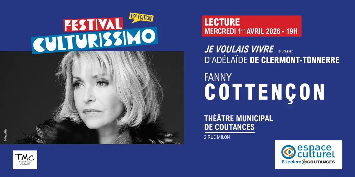 Festival Culturissimo : Fanny Cottençon à Coutances