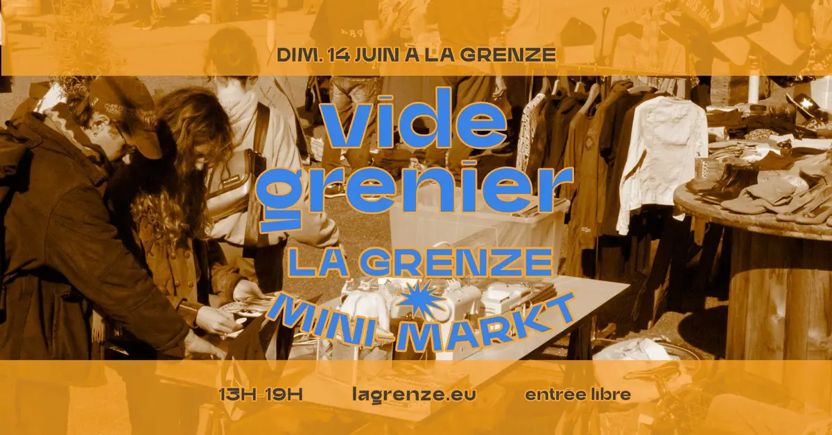 Vide-grenier x La Grenze Mini-Markt