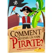 Comment devenir un vrai pirate ?