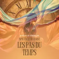 Spectacle de danse - Les pas du temps  &copy; Spectacle de danse 