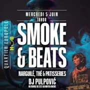 Smoke & Beats - Soirée narguilé avec DJ Pulpović