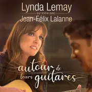 Lynda Lemay & Jean-Félix Lalanne Autours de leurs guitares