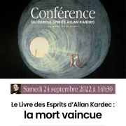 Conférence sur le spiritisme : Le Livre des Esprits d\'Allan Kardec : La mort vaincue ...