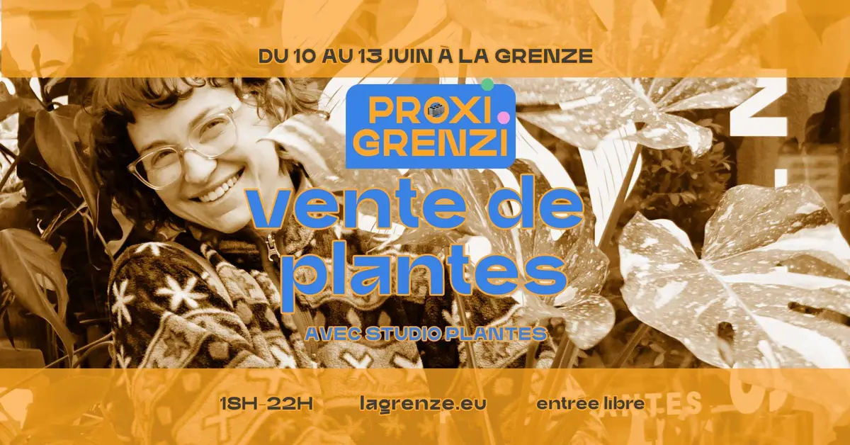 PROXI GRENZI : Vente de plantes avec Studio Plantes à La Grenze