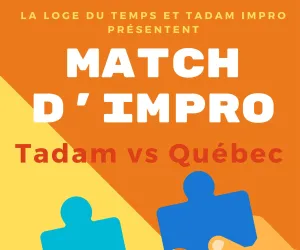 Match d\'impro Tadam vs Québec
