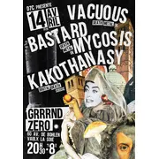 14 Avril - Vacuous / Bastard Mycosis / Kakothanasy
