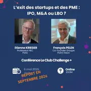 Conférence Club Challenge + : L’exit des startups et des PME : IPO, M&A ou LBO ?