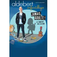 Aldebert Enfantillages - Jamais Adulte ! Le concert des 18 ans © DR
